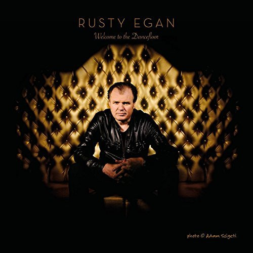Egan, Rusty - Welcome To The Dancefloor